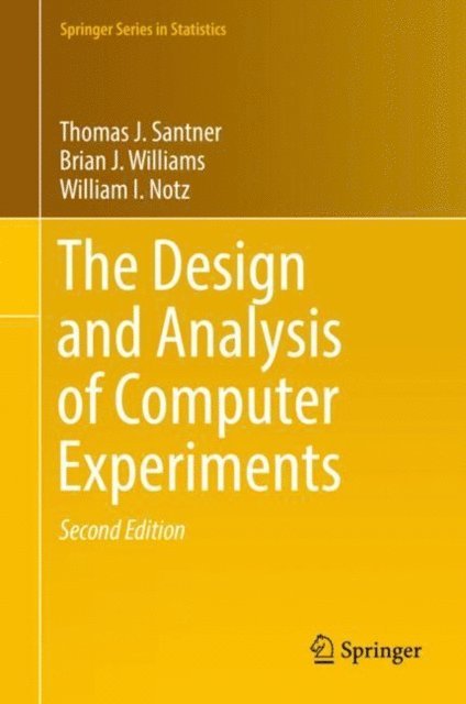 William I. Notz, Brian J. Williams, Thomas J. Santner - Design and Analysis of Computer Experiments, E-bok