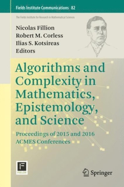 Ilias S. Kotsireas, Robert M. Corless, Nicolas Fillion - Algorithms and Complexity in Mathematics, Epistemology, and Science, E-bok