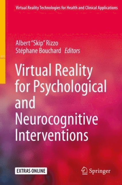 Stephane Bouchard, Albert &quote;Skip&quote; Rizzo - Virtual Reality for Psychological and Neurocognitive Interventions, E-bok