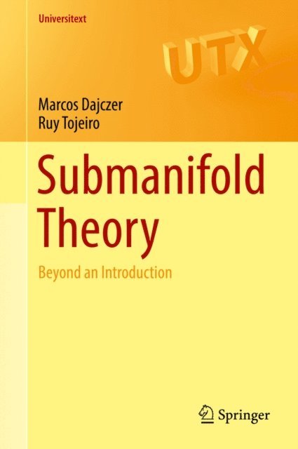 Ruy Tojeiro, Marcos Dajczer - Submanifold Theory, E-bok