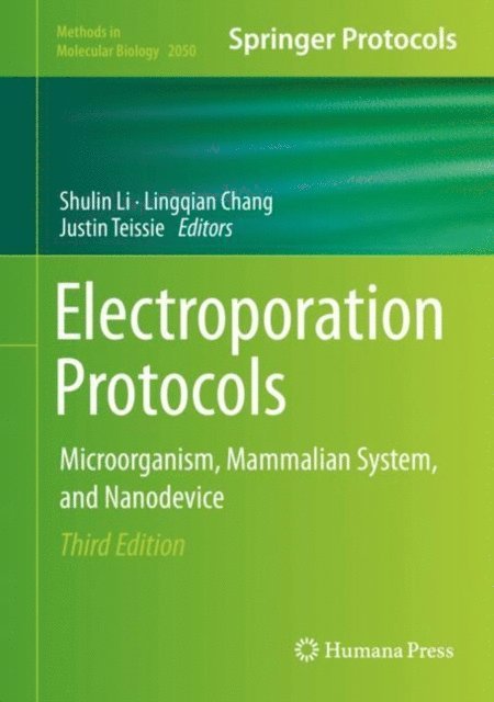 Justin Teissie, Lingqian Chang, Shulin Li - Electroporation Protocols, E-bok