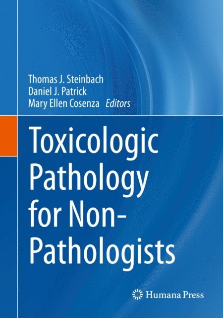 Mary Ellen Cosenza, Daniel J. Patrick, Thomas J. Steinbach - Toxicologic Pathology for Non-Pathologists, E-bok. Tillgänglighet: Lägg i varukorg