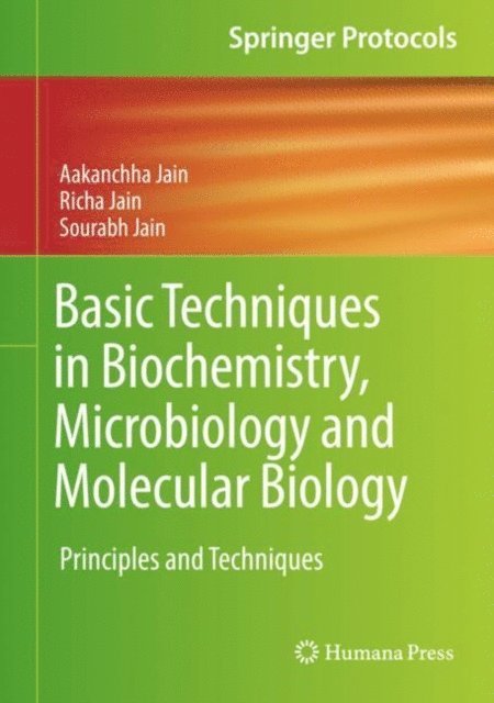 Sourabh Jain, Richa Jain, Aakanchha Jain - Basic Techniques in Biochemistry, Microbiology and Molecular Biology, E-bok