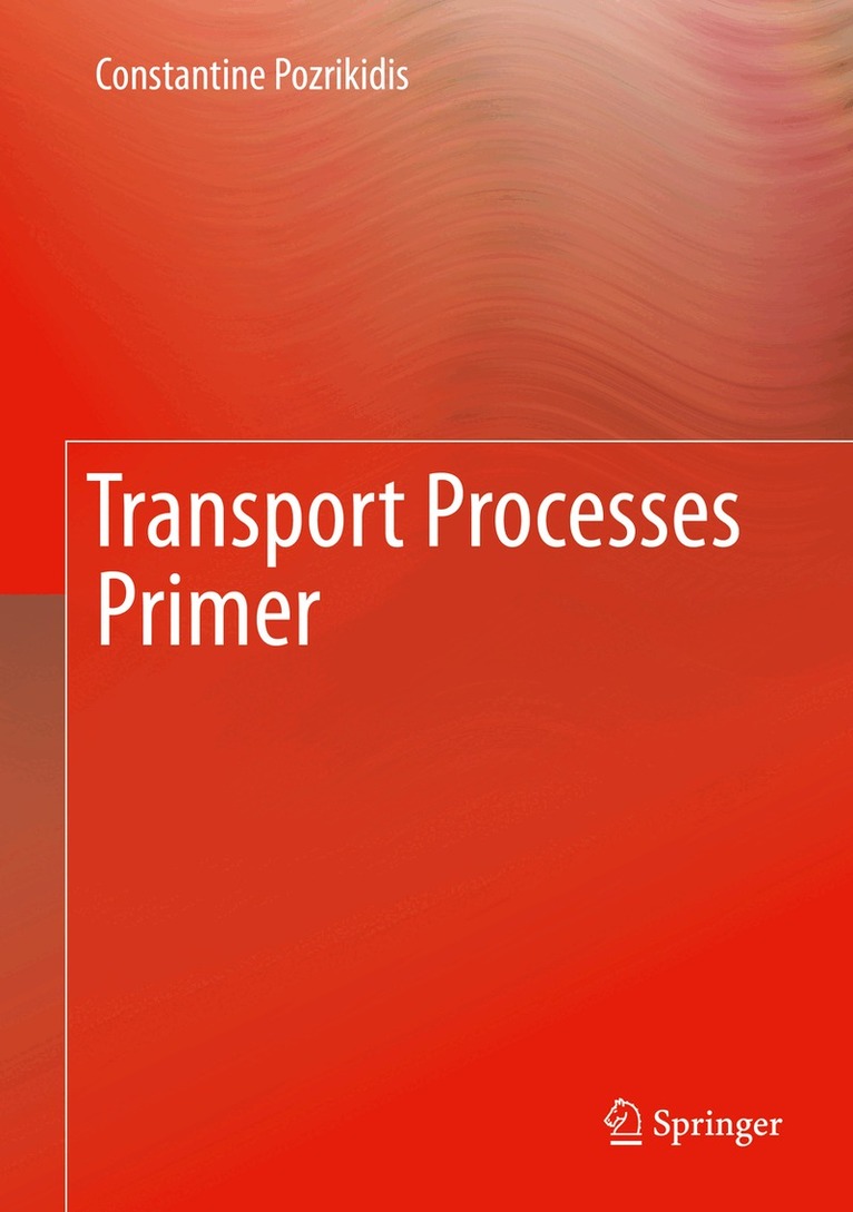 Constantine Pozrikidis - Transport Processes Primer, Inbunden. Tillgänglighet: Lägg i varukorg