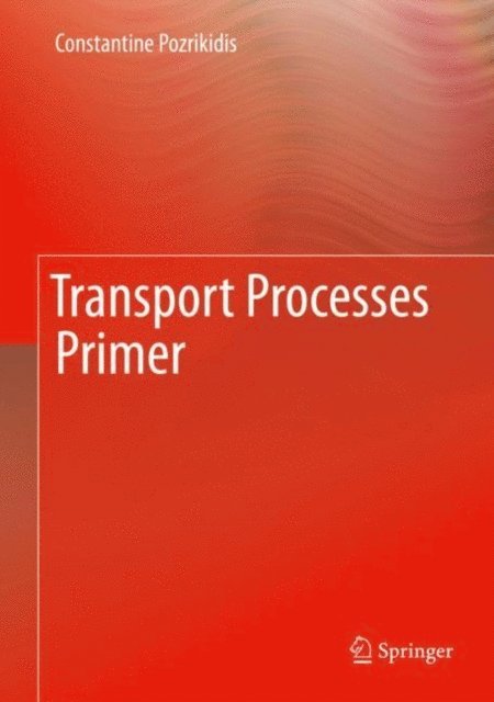 Constantine Pozrikidis - Transport Processes Primer, E-bok. Tillgänglighet: Lägg i varukorg