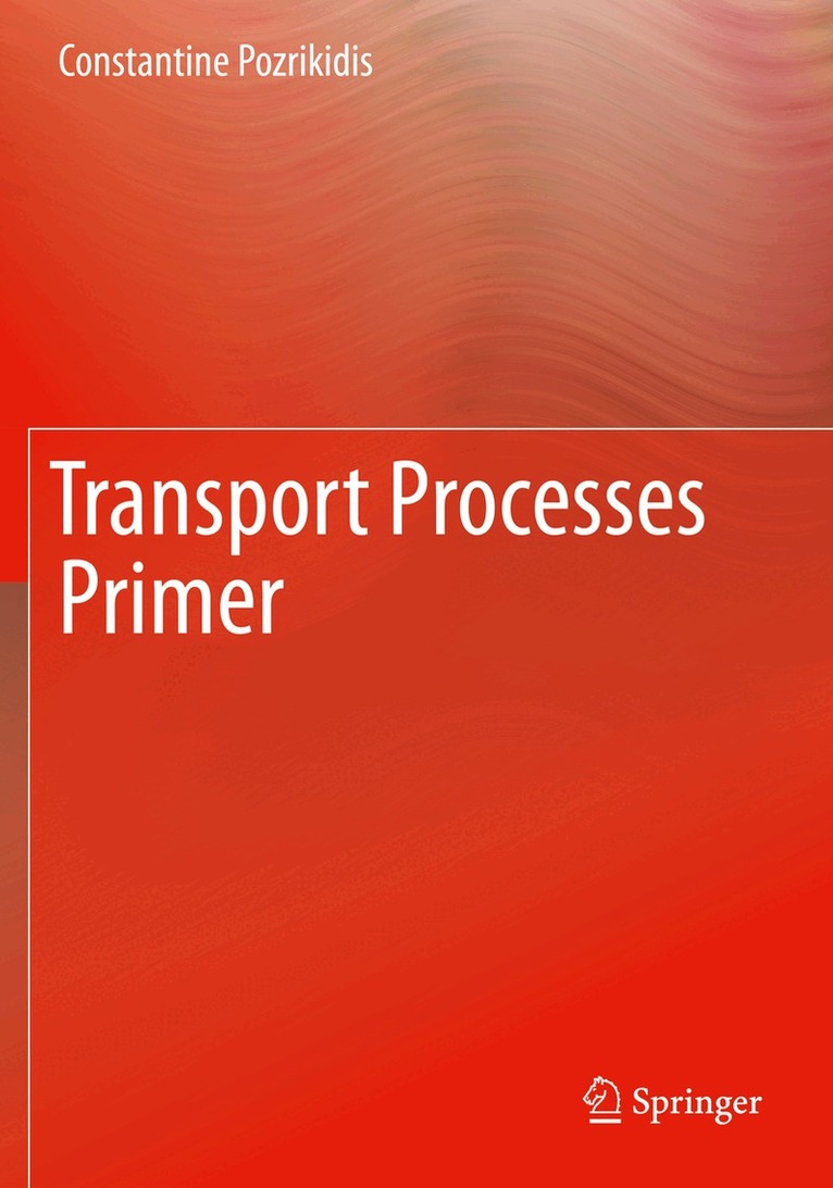Constantine Pozrikidis - Transport Processes Primer, Häftad. Tillgänglighet: Lägg i varukorg