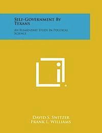 David S. Switzer, Frank L. Williams - Self-Government by Texans: An Elementary Study in Political Science, Häftad