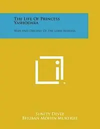 Sunity Devee, Bhuban Mohen Mukerjie - The Life of Princess Yashodara: Wife and Disciple of the Lord Buddha, Häftad. Tillgänglighet: Lägg i varukorg