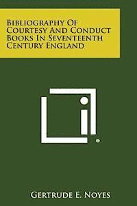 Gertrude E. Noyes - Bibliography of Courtesy and Conduct Books in Seventeenth Century England, Häftad. Tillgänglighet: Lägg i varukorg