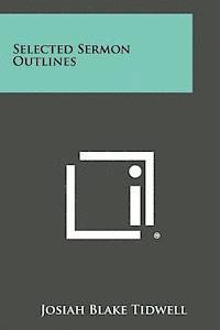 Josiah Blake Tidwell - Selected Sermon Outlines, Häftad