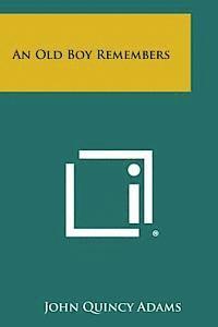 Former Ow Adams, John Quincy - An Old Boy Remembers, Häftad