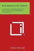 Five Minutes to Twelve: A Spiritual Interpretation of the Oxford and Edinburgh Conferences