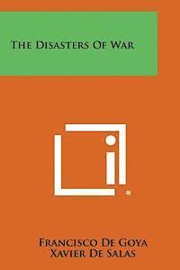 Francisco De Goya, Xavier De Salas - The Disasters of War, Häftad. Tillgänglighet: Lägg i varukorg