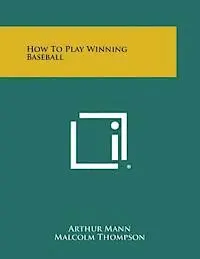 Arthur Mann, Malcolm Thompson - How to Play Winning Baseball, Häftad. Tillgänglighet: Lägg i varukorg