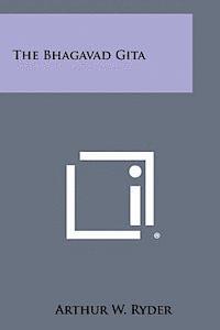 Arthur W. Ryder - The Bhagavad Gita, Häftad