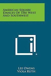Lee Owens - American Square Dances of the West and Southwest, Häftad