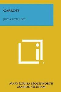 Mary Louisa Molesworth - Carrots: Just a Little Boy, Häftad
