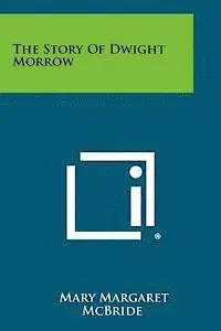 Mary Margaret McBride - The Story of Dwight Morrow, Häftad. Tillgänglighet: Lägg i varukorg