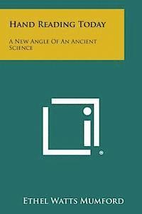 Ethel Watts Mumford - Hand Reading Today: A New Angle of an Ancient Science, Häftad