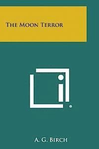 A. G. Birch - The Moon Terror, Häftad