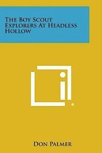The Boy Scout Explorers at Headless Hollow