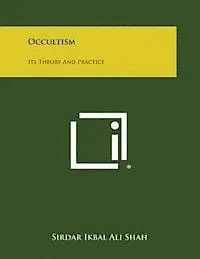 Sirdar Ikbal Ali Shah - Occultism: Its Theory and Practice, Häftad. Tillgänglighet: Lägg i varukorg
