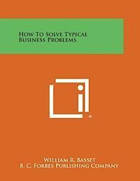 How to Solve Typical Business Problems
