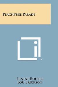 Ernest Rogers - Peachtree Parade, Häftad. Tillgänglighet: Lägg i varukorg
