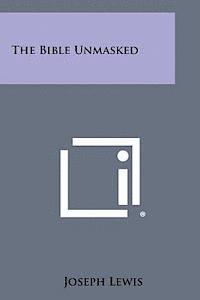 Joseph Lewis - The Bible Unmasked, Häftad