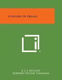 A. J. J. Ratcliff - A History of Dreams, Häftad. Tillgänglighet: Lägg i varukorg