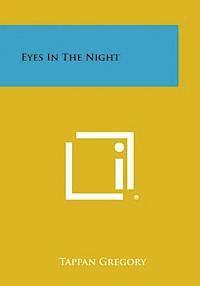 Tappan Gregory - Eyes in the Night, Häftad. Tillgänglighet: Lägg i varukorg