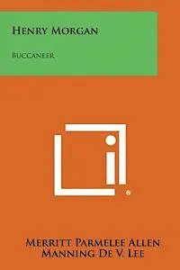 Merritt Parmelee Allen - Henry Morgan: Buccaneer, Häftad. Tillgänglighet: Lägg i varukorg