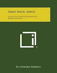 Eli Edward Burriss - Taboo, Magic, Spirits: A Study in Primitive Elements in Roman Religion, Häftad. Tillgänglighet: Lägg i varukorg