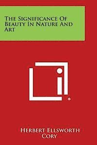 Herbert Ellsworth Cory - The Significance of Beauty in Nature and Art, Häftad. Tillgänglighet: Lägg i varukorg