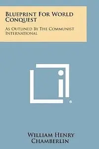 William Henry Chamberlin - Blueprint for World Conquest: As Outlined by the Communist International, Häftad. Tillgänglighet: Lägg i varukorg