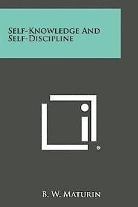 B. W. Maturin - Self-Knowledge and Self-Discipline, Häftad