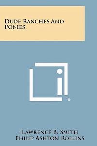 Lawrence B. Smith - Dude Ranches and Ponies, Häftad. Tillgänglighet: Lägg i varukorg