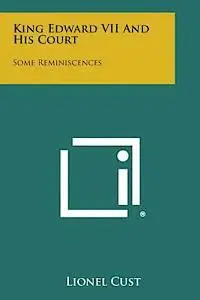 Lionel Cust - King Edward VII and His Court: Some Reminiscences, Häftad. Tillgänglighet: Lägg i varukorg