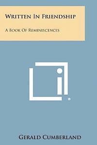 Gerald Cumberland - Written in Friendship: A Book of Reminiscences, Häftad. Tillgänglighet: Lägg i varukorg