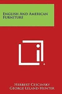 Herbert Cescinsky, George Leland Hunter - English and American Furniture, Häftad