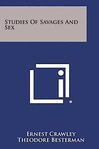 Ernest Crawley, Theodore Besterman - Studies of Savages and Sex, Häftad