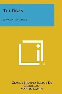 Claude Prosper Jolyot De Crebillon, Martin Kamin - The Divan: A Morality Story, Häftad