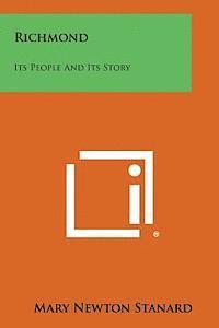 Mary Newton Stanard - Richmond: Its People and Its Story, Häftad. Tillgänglighet: Lägg i varukorg