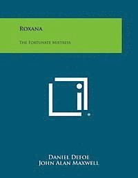 Daniel Defoe, John Alan Maxwell - Roxana: The Fortunate Mistress, Häftad