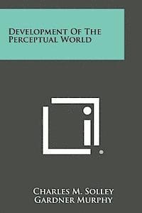 Charles M. Solley, Gardner Murphy - Development of the Perceptual World, Häftad