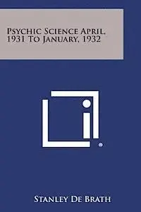 Stanley de Brath - Psychic Science April, 1931 to January, 1932, Häftad. Tillgänglighet: Lägg i varukorg