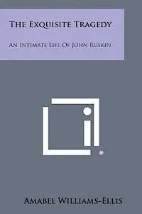 Amabel Williams-Ellis - The Exquisite Tragedy: An Intimate Life of John Ruskin, Häftad. Tillgänglighet: Lägg i varukorg