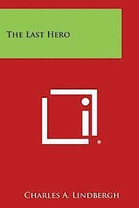 Charles a. Lindbergh - The Last Hero, Häftad