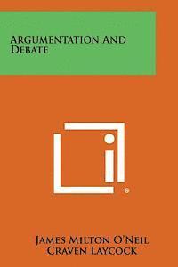 James Milton O'Neil, Craven Laycock - Argumentation and Debate, Häftad. Tillgänglighet: Lägg i varukorg