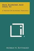 Man, Economy, and State, V2: A Treatise on Economic Principles